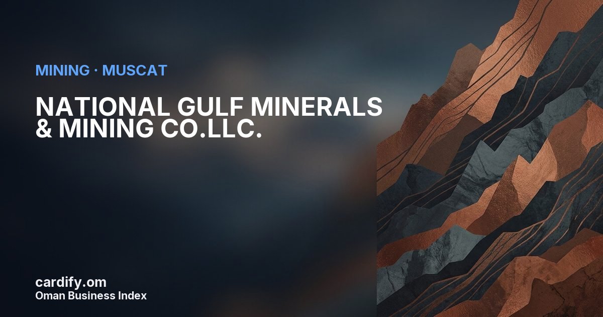 NATIONAL GULF MINERALS & MINING CO.LLC., Mining in Muscat, Oman