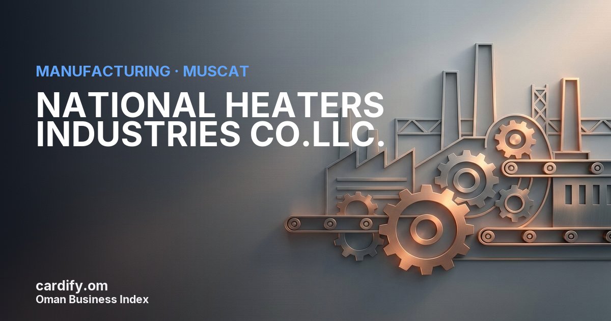 NATIONAL HEATERS INDUSTRIES CO.LLC., Manufacturing in Muscat, Oman