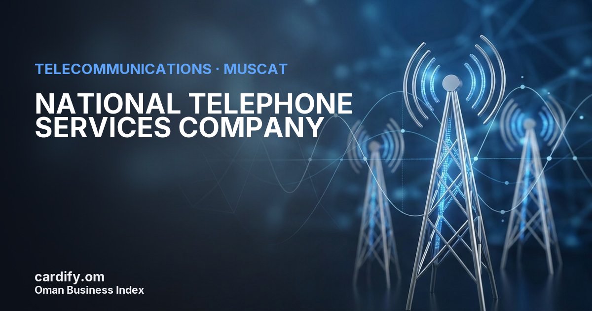 NATIONAL TELEPHONE SERVICES COMPANY LLC, Telecommunications in Muscat, Oman