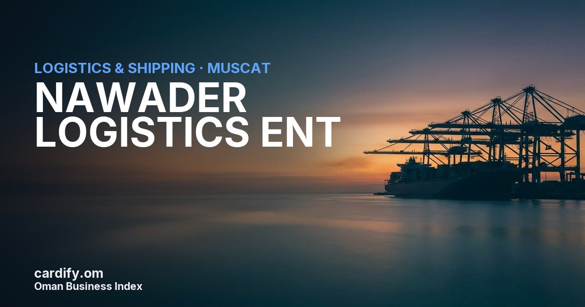 NAWADER LOGISTICS ENT L.L.C, Logistics & Shipping in Muscat, Oman