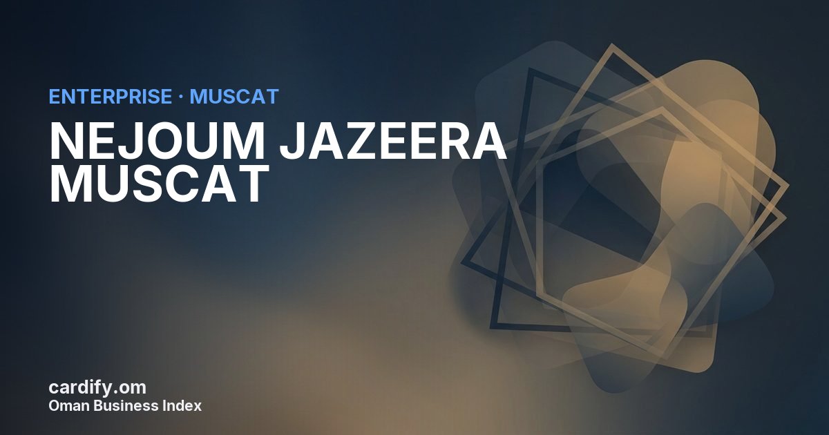 NEJOUM JAZEERA MUSCAT LLC, Other in Muscat, Oman