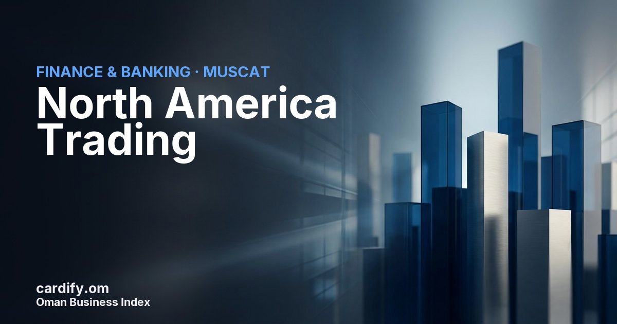 North America Trading L.L.C, Finance & Banking in Muscat, Oman