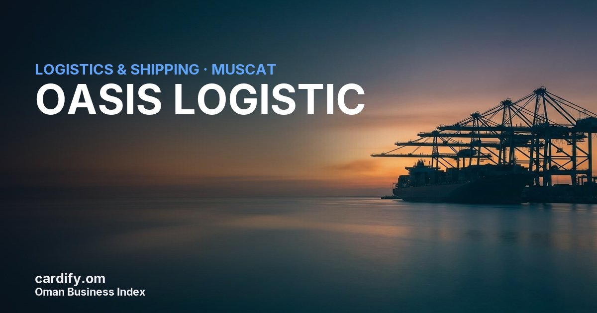 OASIS LOGISTIC L.L.C., Logistics & Shipping in Muscat, Oman