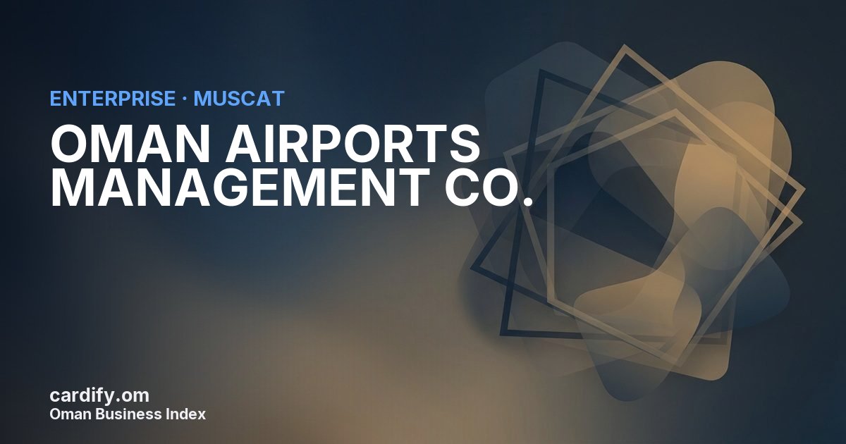 OMAN AIRPORTS MANAGEMENT CO. S.A.O.C., Other in Muscat, Oman