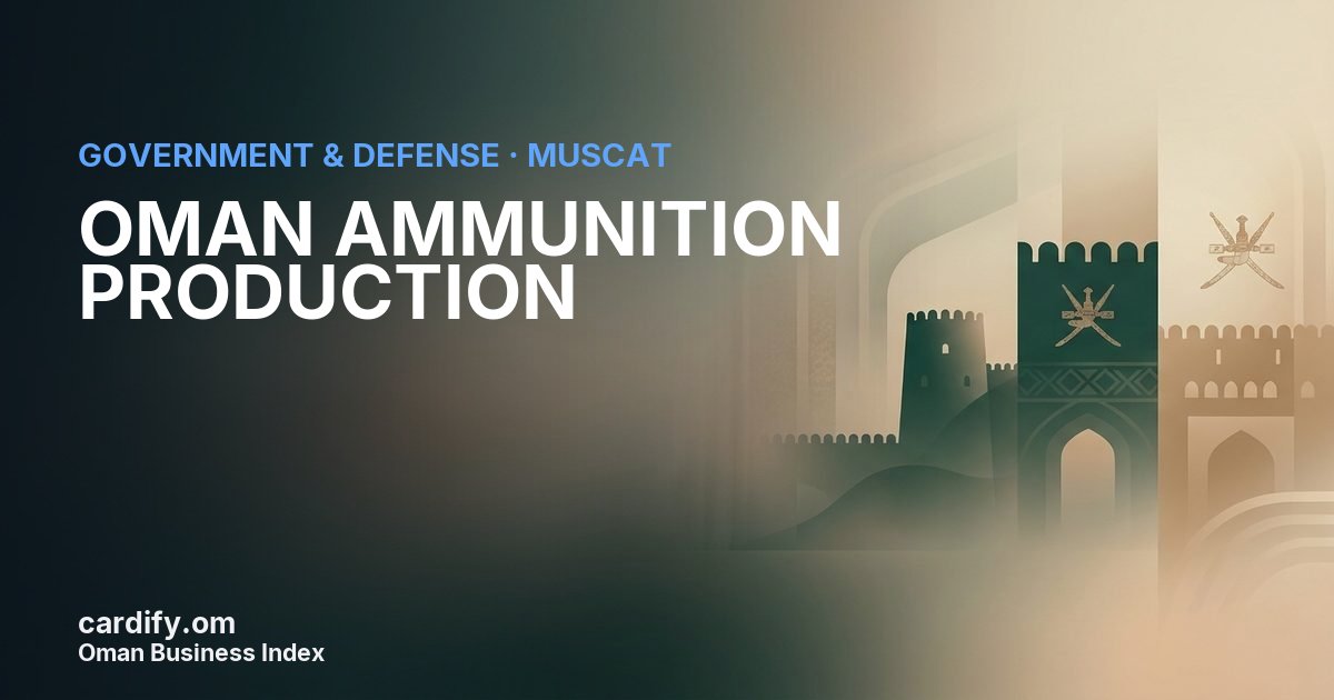 OMAN AMMUNITION PRODUCTION S.A.O.C, Government & Defense in Muscat, Oman