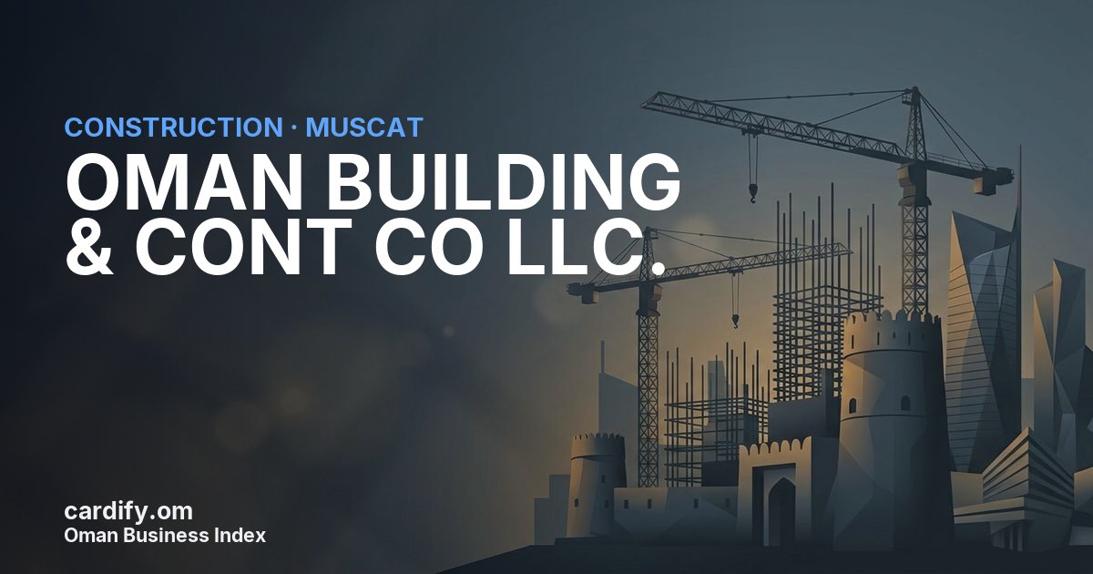 OMAN BUILDING & CONT CO LLC., Construction in Muscat, Oman