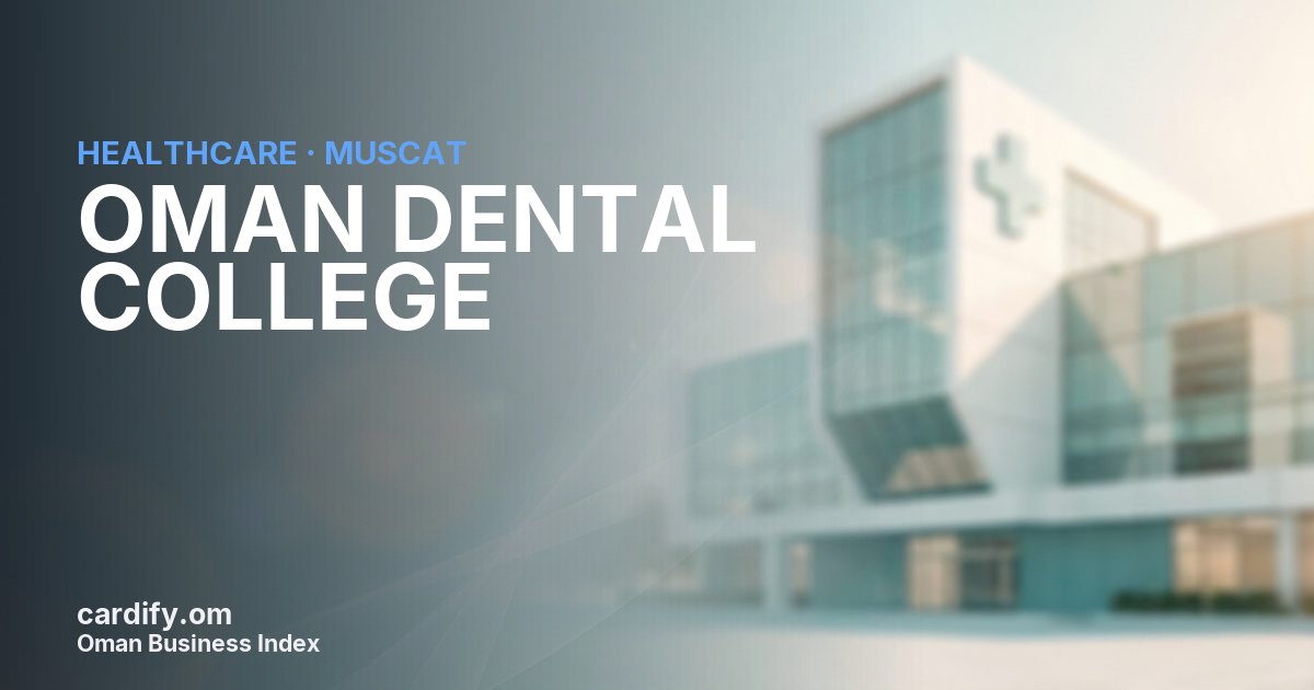 OMAN DENTAL COLLEGE SAOC, Healthcare in Muscat, Oman
