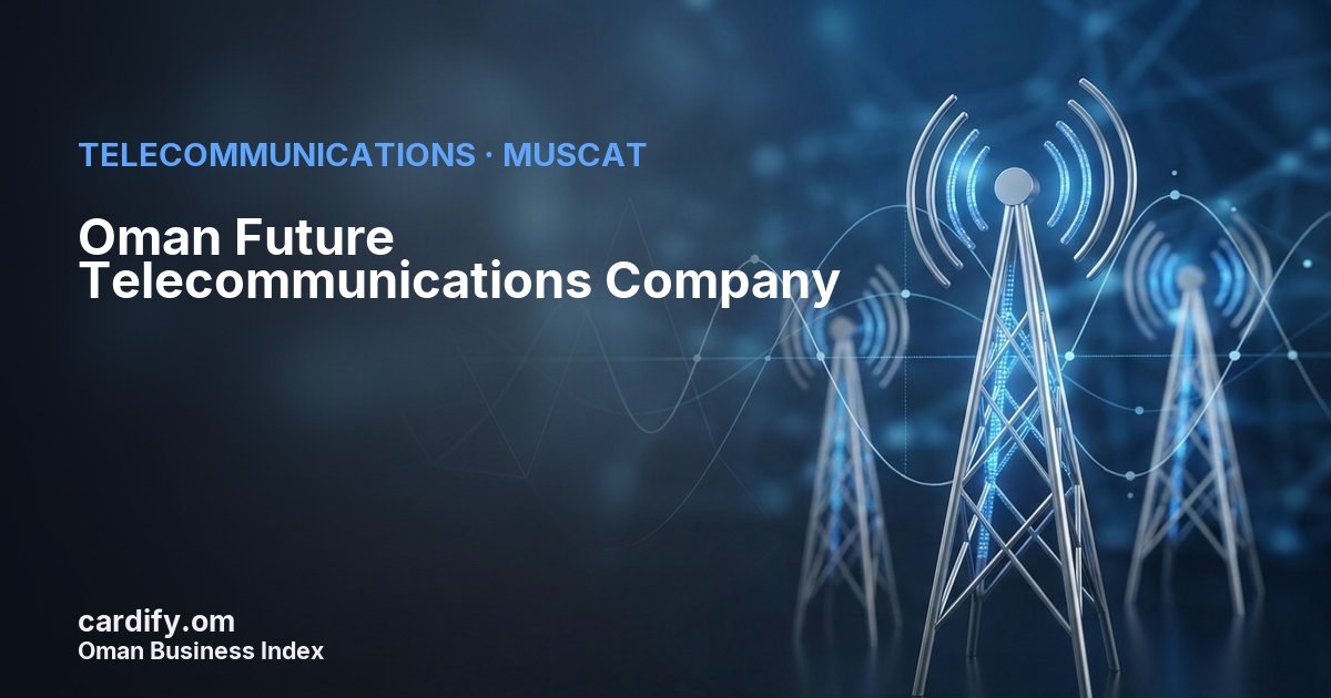 Oman Future Telecommunications Company, Telecommunications in Muscat, Oman