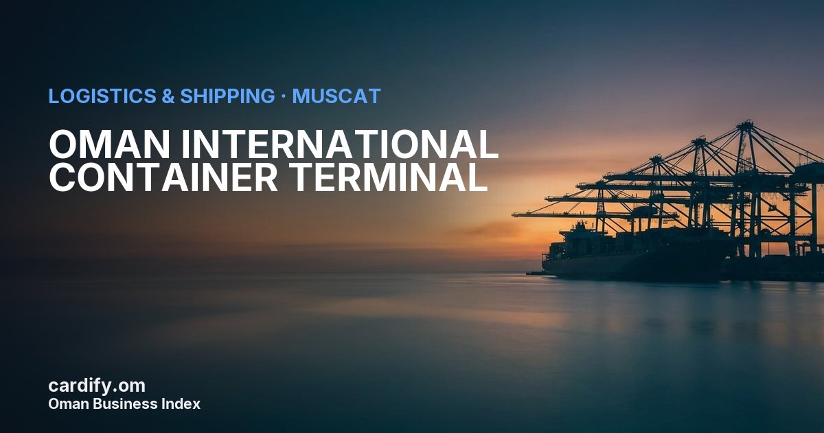 OMAN INTERNATIONAL CONTAINER TERMINAL L.L.C, Logistics & Shipping in Muscat, Oman