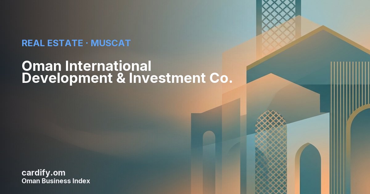 Oman International Development & Investment Co., Real Estate in Muscat, Oman