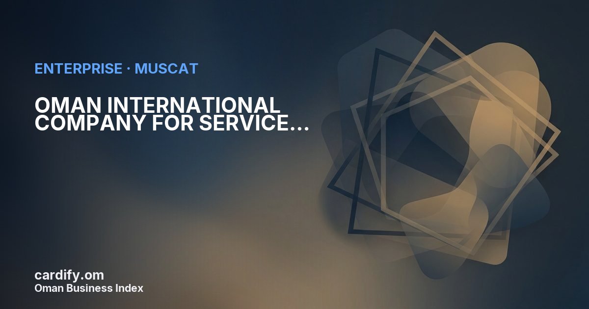 OMAN INTERNATIONAL COMPANY FOR SERVICE STATIONS LLC., Other in Muscat, Oman