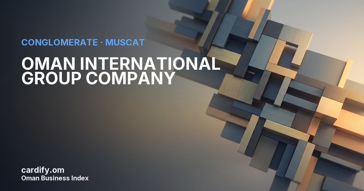 OMAN INTERNATIONAL GROUP COMPANY S.A.O.C, Conglomerate in Muscat, Oman