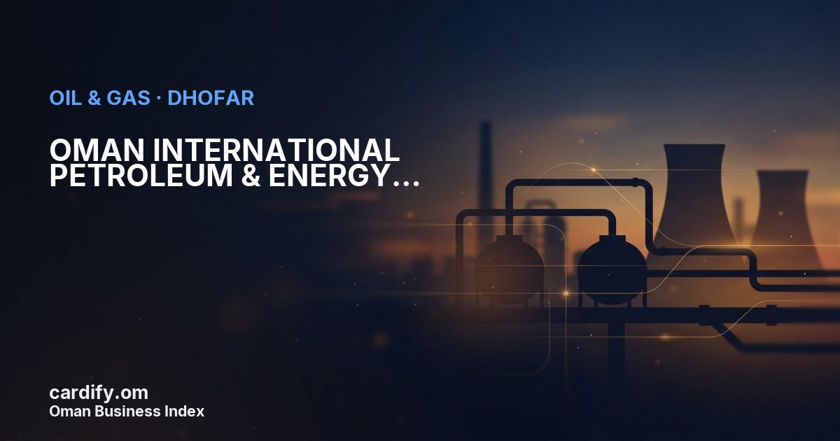 OMAN INTERNATIONAL PETROLEUM & ENERGY SERVICES LLC, Oil & Gas in Dhofar, Oman