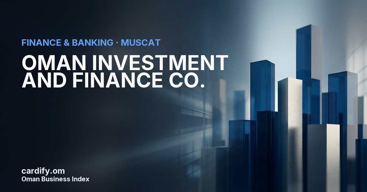 OMAN INVESTMENT AND FINANCE CO. (S.A.O.G.), Finance & Banking in Muscat, Oman