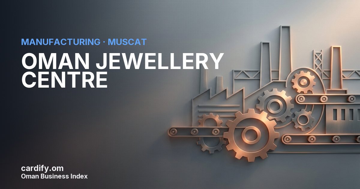OMAN JEWELLERY CENTRE LLC, Manufacturing in Muscat, Oman