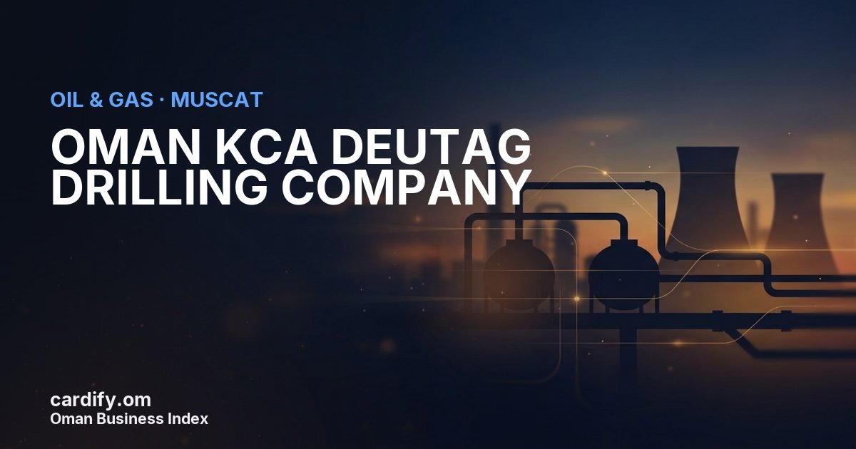 OMAN KCA DEUTAG DRILLING COMPANY LLC, Oil & Gas in Muscat, Oman