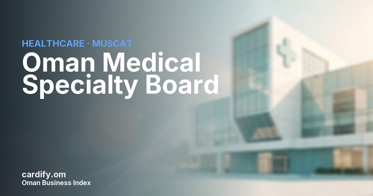 Oman Medical Specialty Board, Healthcare in Muscat, Oman