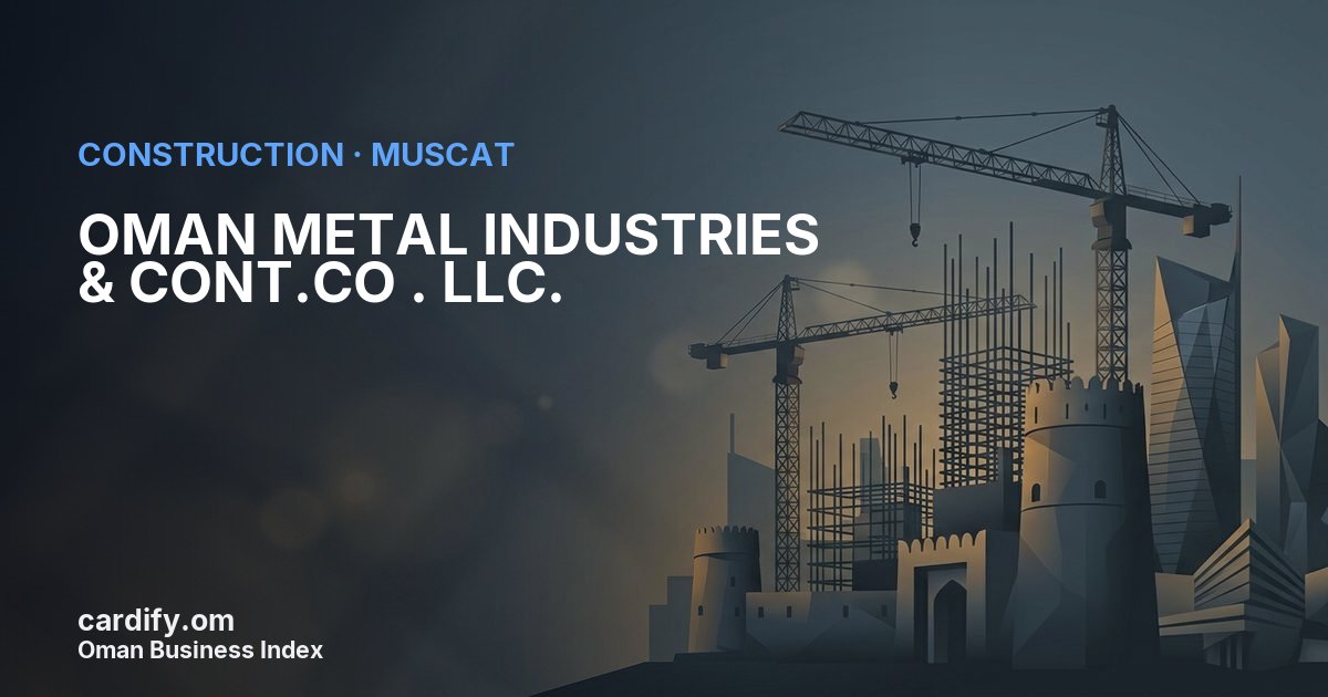 OMAN METAL INDUSTRIES & CONT.CO . LLC., Construction in Muscat, Oman