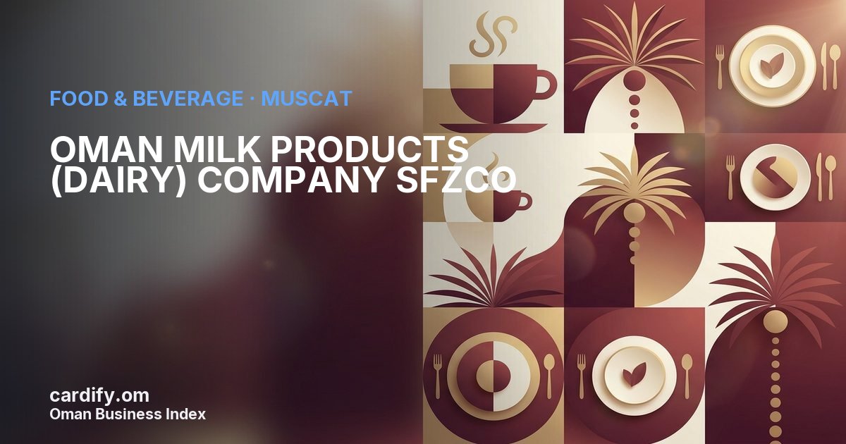 OMAN MILK PRODUCTS (DAIRY) COMPANY SFZCO LLC, Food & Beverage in Muscat, Oman