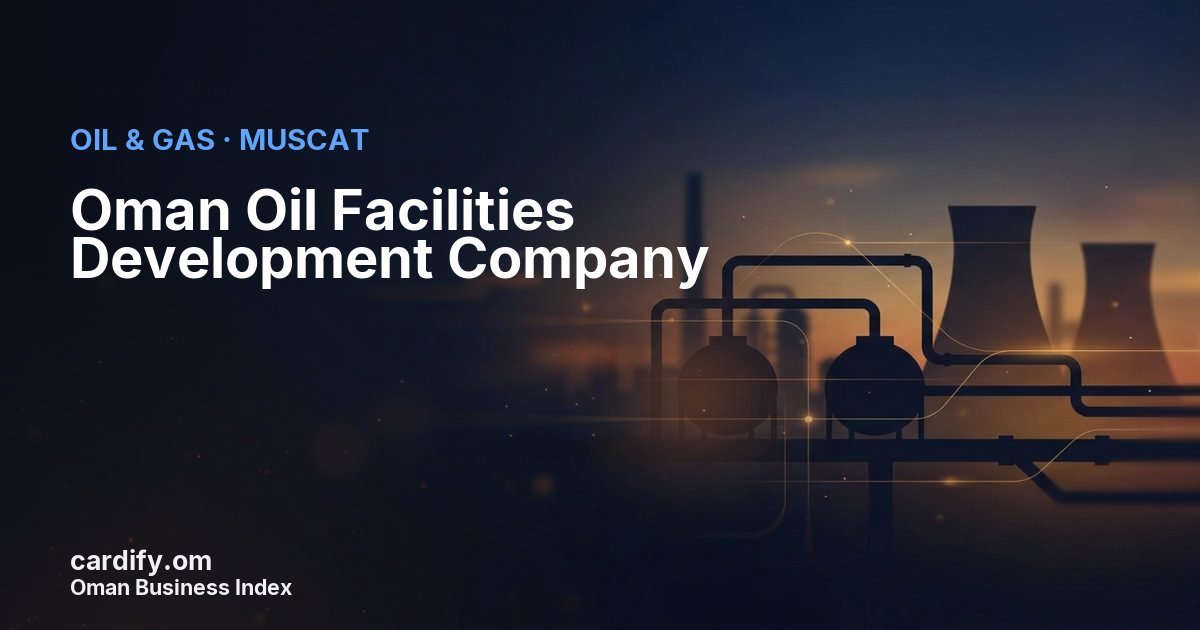 Oman Oil Facilities Development Company L.L.C., Oil & Gas in Muscat, Oman