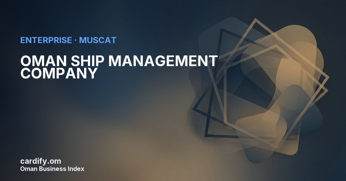 OMAN SHIP MANAGEMENT COMPANY, Other in Muscat, Oman
