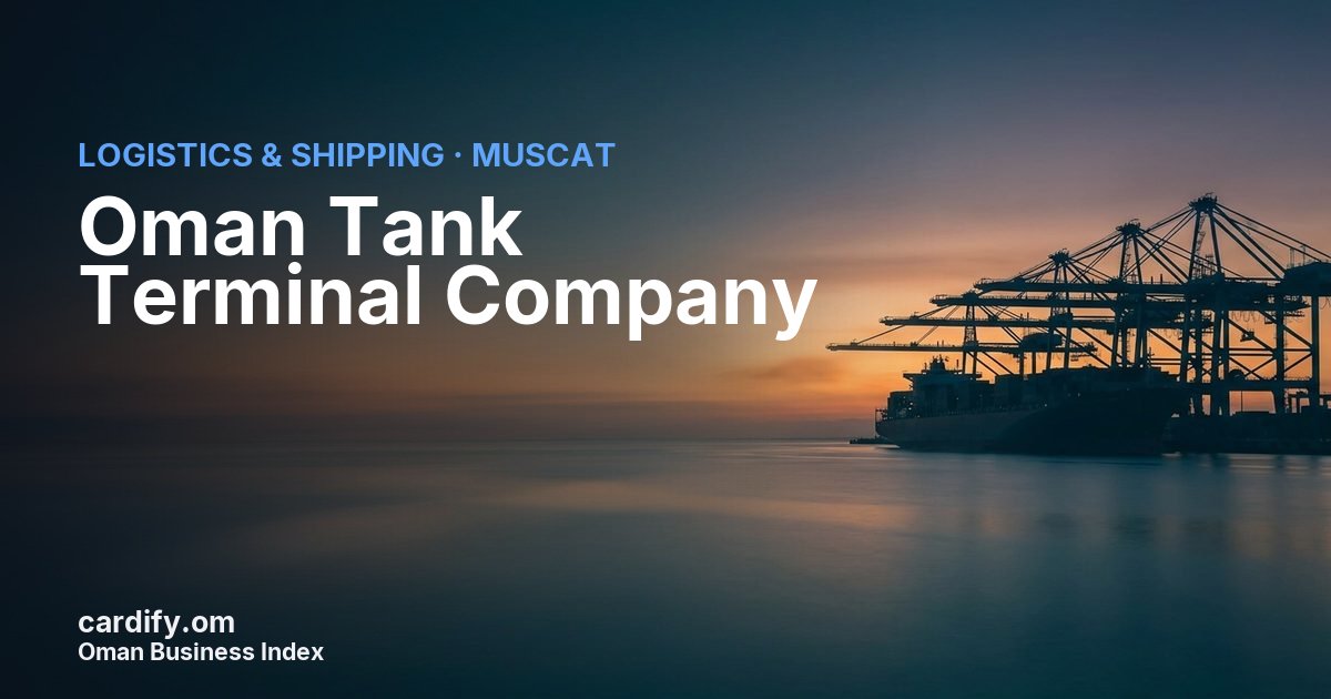 Oman Tank Terminal Company LLC, Logistics & Shipping in Muscat, Oman