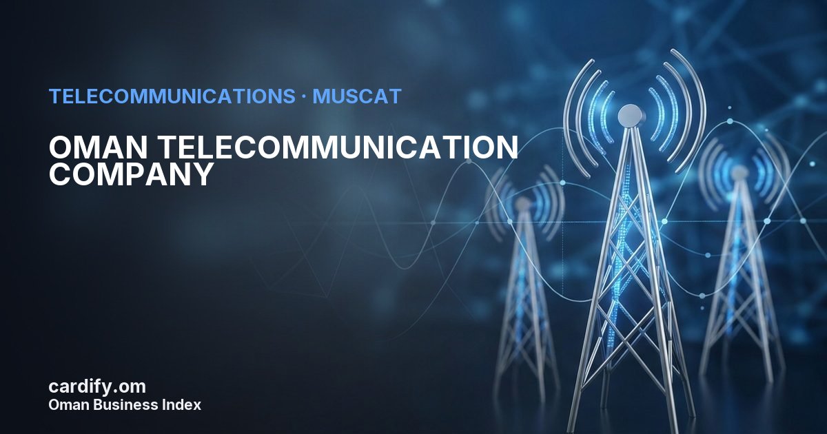 OMAN TELECOMMUNICATION COMPANY S.A.O.G, Telecommunications in Muscat, Oman
