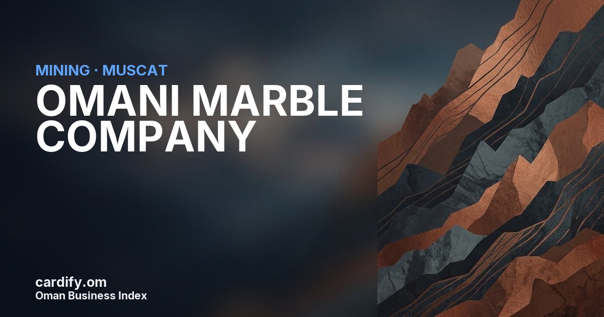 OMANI MARBLE COMPANY LLC, Mining in Muscat, Oman
