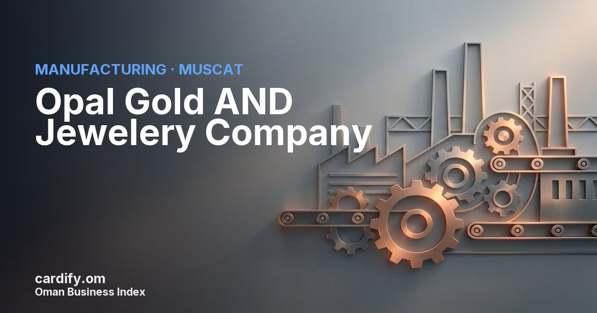 Opal Gold AND Jewelery Company, Manufacturing in Muscat, Oman