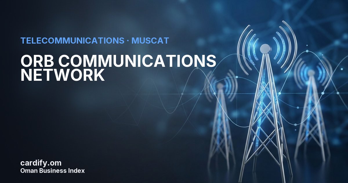 ORB COMMUNICATIONS NETWORK L.L.C., Telecommunications in Muscat, Oman