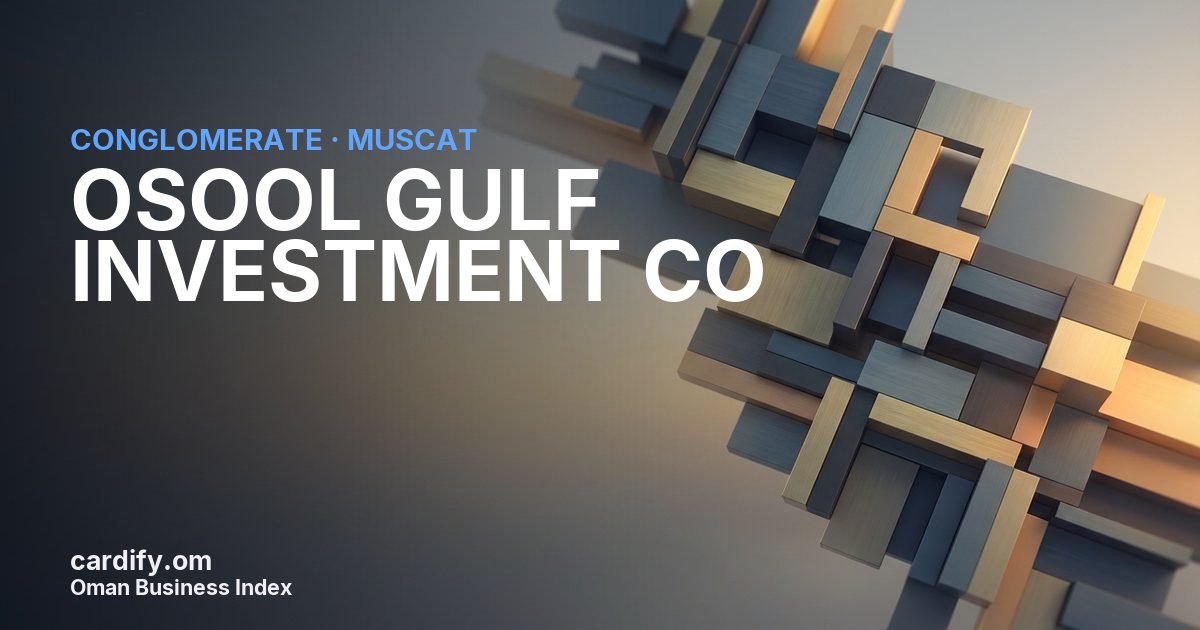 OSOOL GULF INVESTMENT CO LLC, Conglomerate in Muscat, Oman
