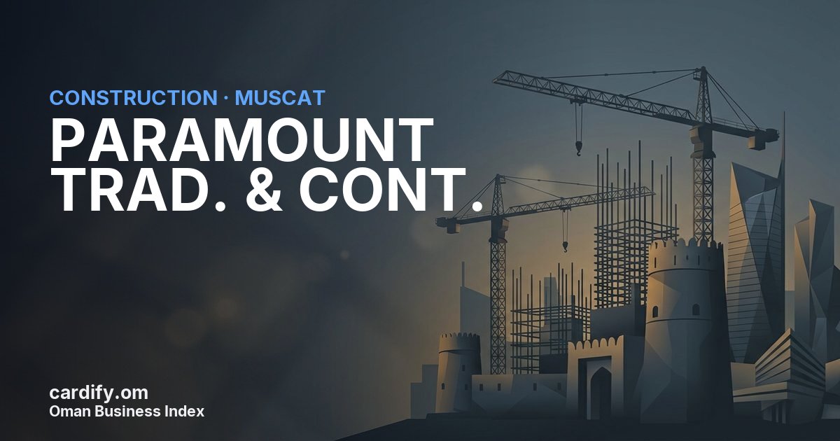 PARAMOUNT TRAD. & CONT. L.L.C., Construction in Muscat, Oman