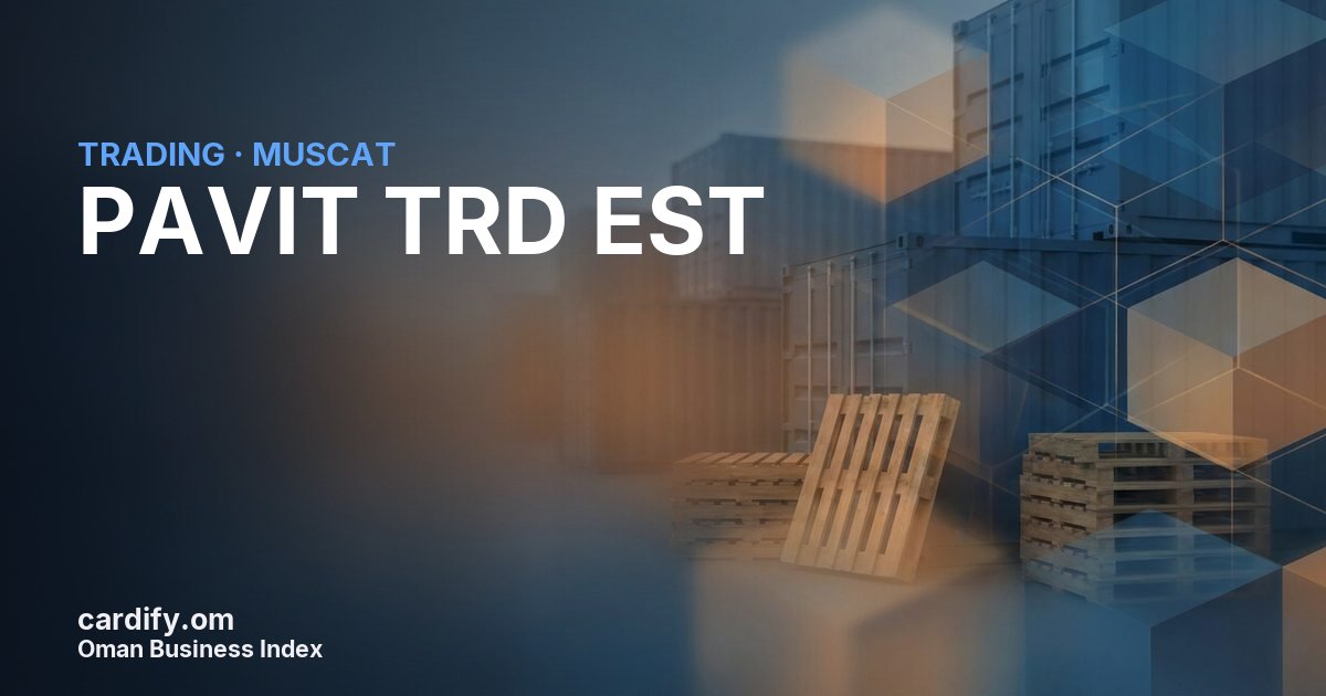 PAVIT TRD EST, Trading in Muscat, Oman