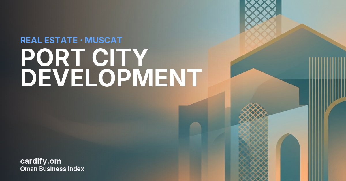 PORT CITY DEVELOPMENT L.L.C, Real Estate in Muscat, Oman