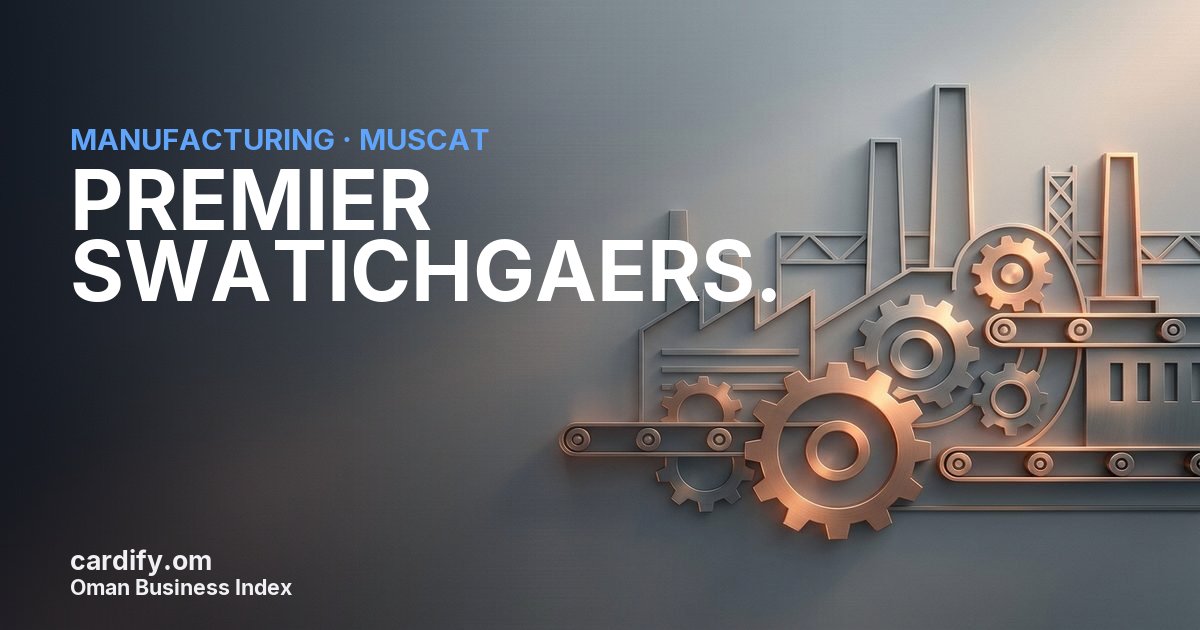 PREMIER SWATICHGAERS.L.L.C, Manufacturing in Muscat, Oman