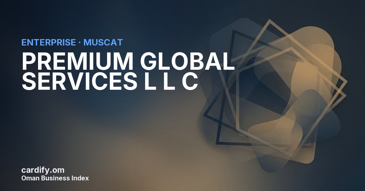 PREMIUM GLOBAL SERVICES L L C, Other in Muscat, Oman
