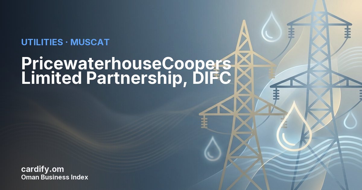 PricewaterhouseCoopers Limited Partnership, DIFC, Utilities in Muscat, Oman