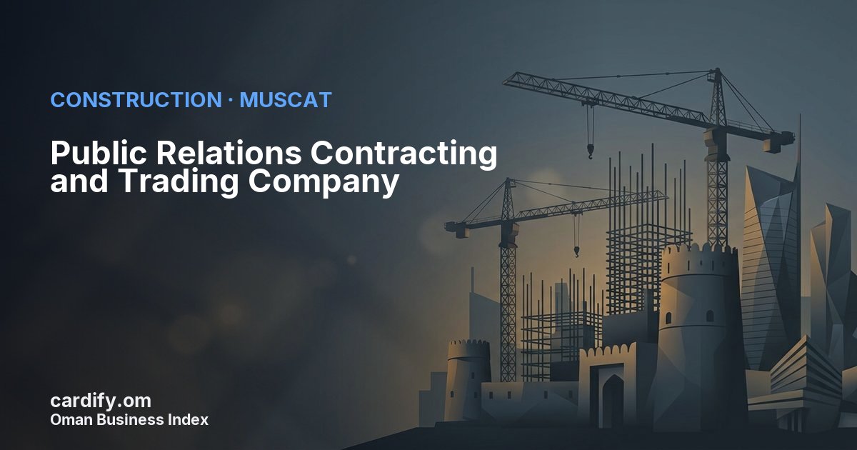 Public Relations Contracting and Trading Company SPC, Construction in Muscat, Oman
