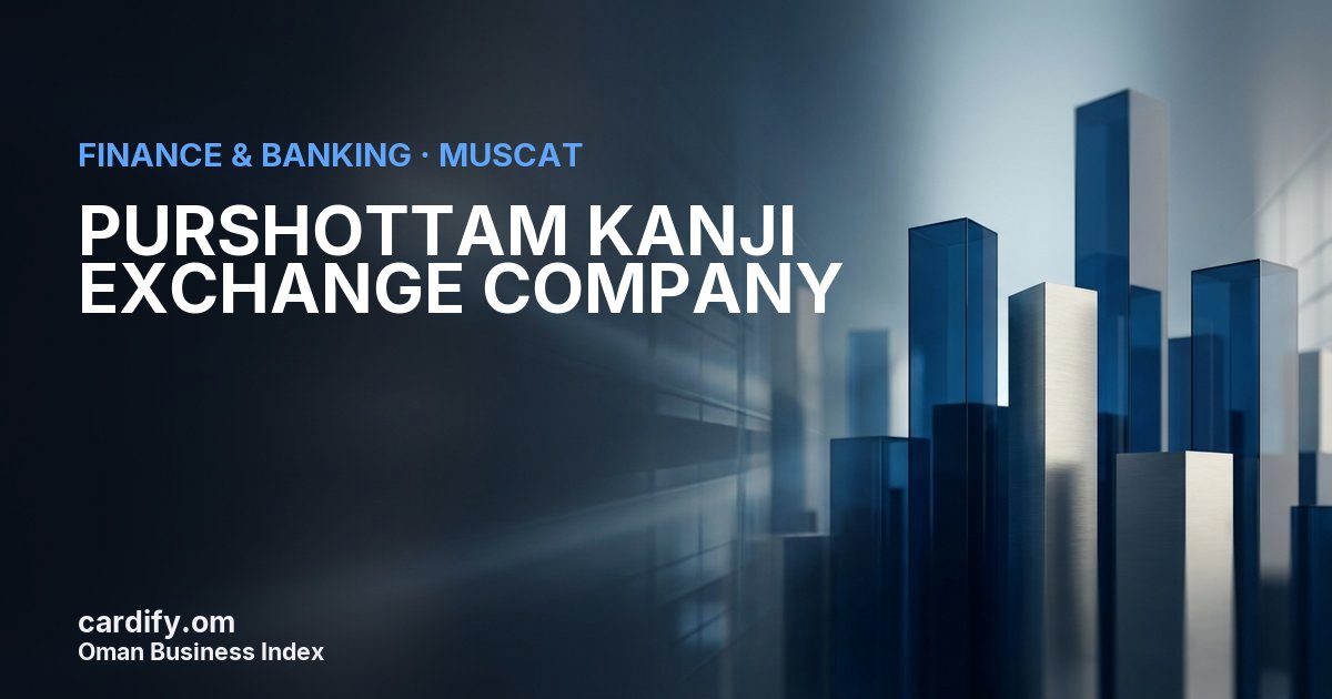 PURSHOTTAM KANJI EXCHANGE COMPANY LLC, Finance & Banking in Muscat, Oman