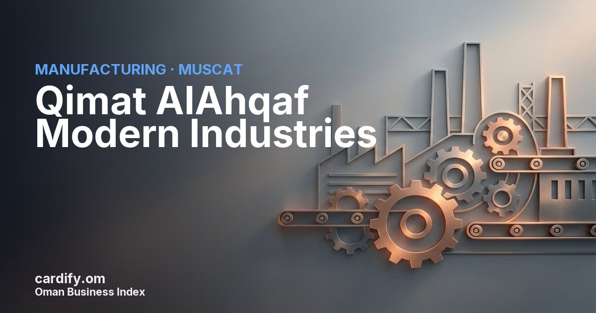 Qimat AlAhqaf Modern Industries (FZC), Manufacturing in Muscat, Oman