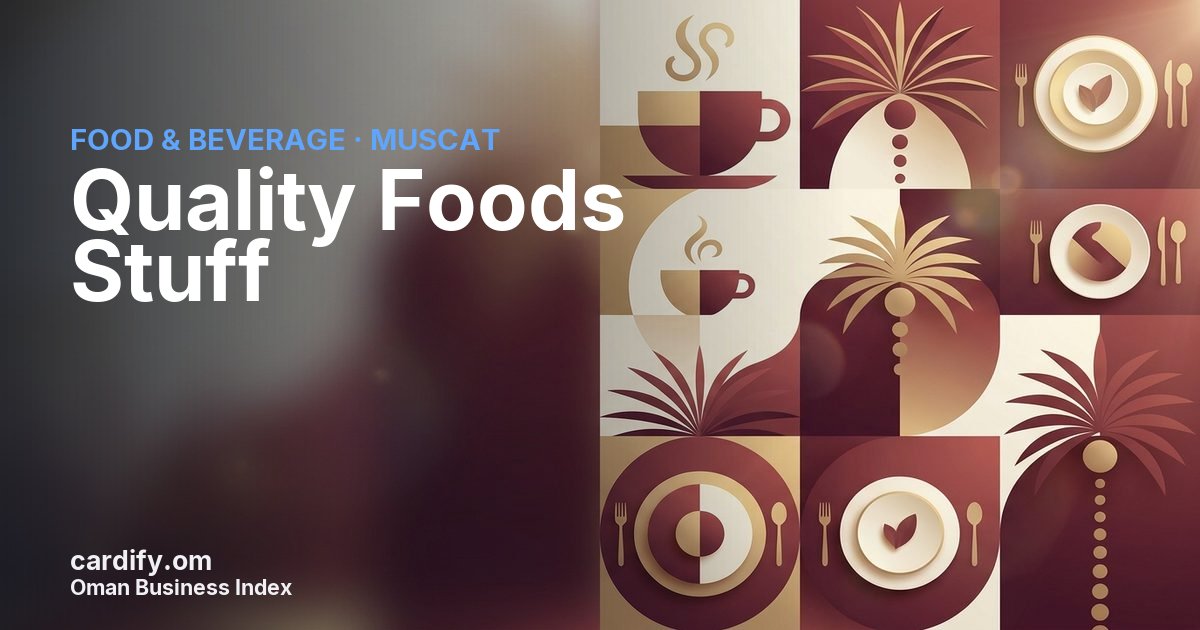 Quality Foods Stuff, Food & Beverage in Muscat, Oman
