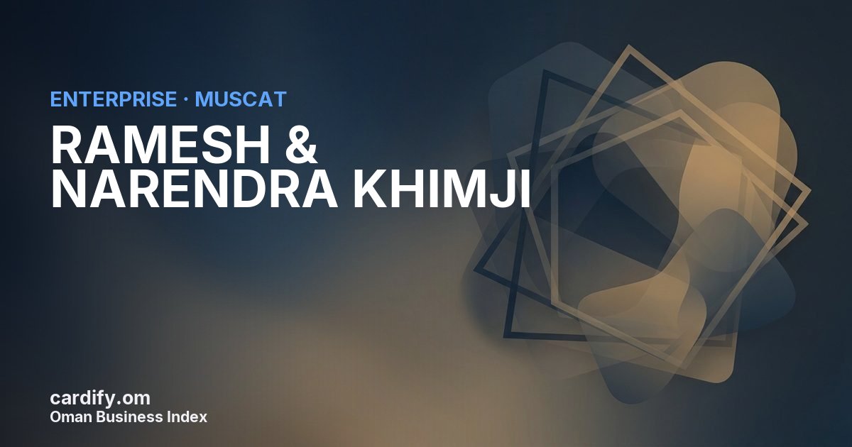 RAMESH & NARENDRA KHIMJI LLC, Other in Muscat, Oman