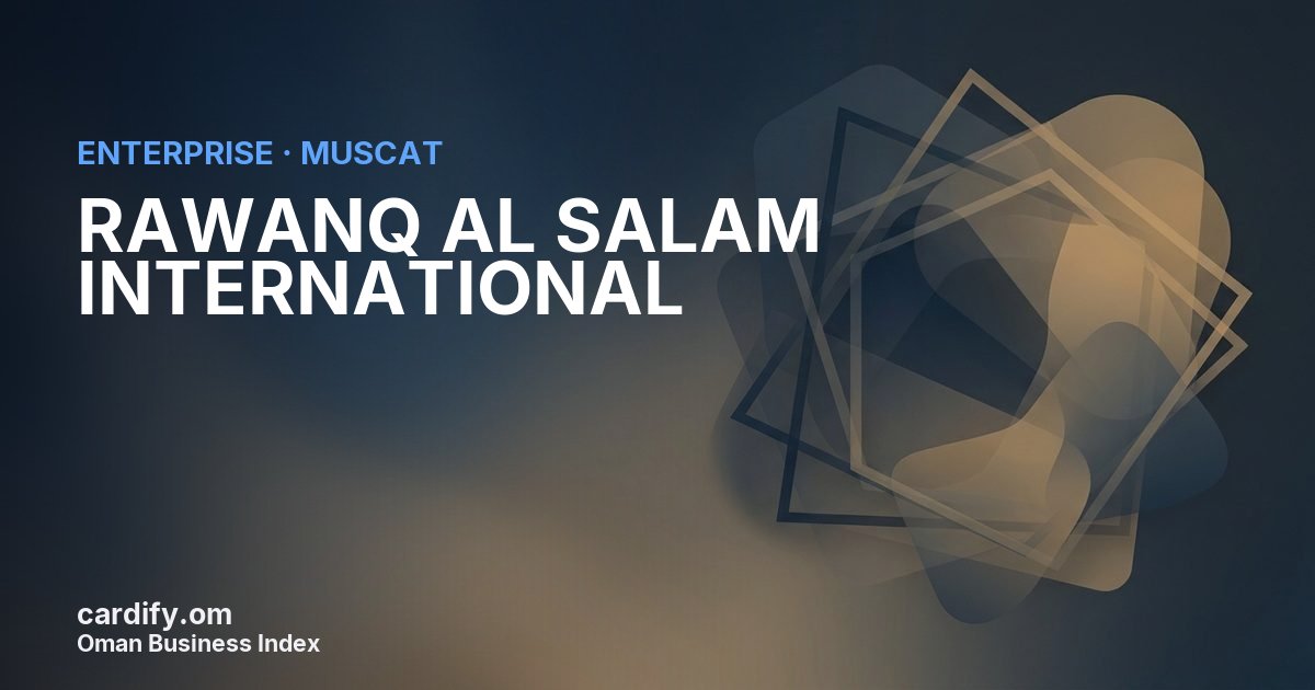 RAWANQ AL SALAM INTERNATIONAL, Other in Muscat, Oman