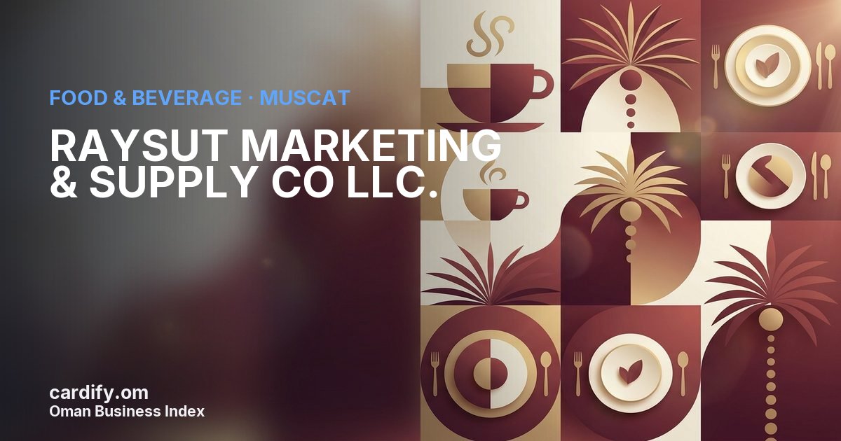 RAYSUT MARKETING & SUPPLY CO LLC., Food & Beverage in Muscat, Oman