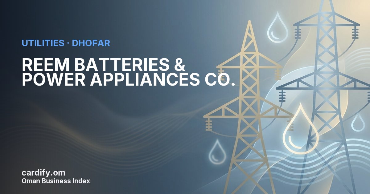 REEM BATTERIES & POWER APPLIANCES CO. SAOC, Utilities in Dhofar, Oman