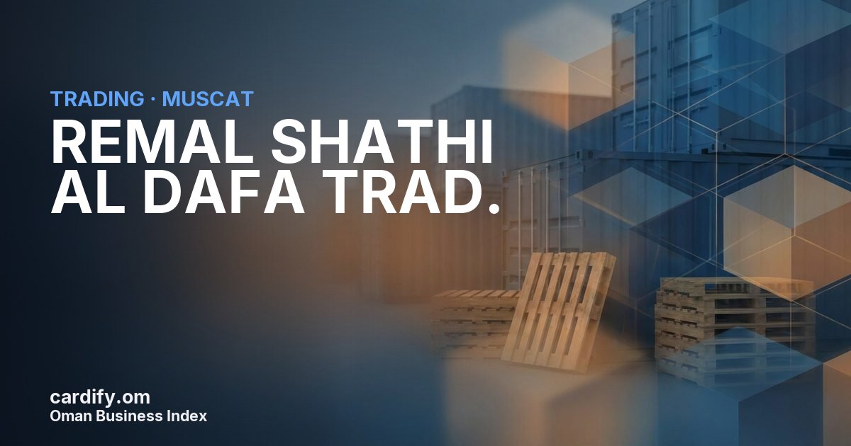 REMAL SHATHI AL DAFA TRAD. (ASSO), Trading in Muscat, Oman