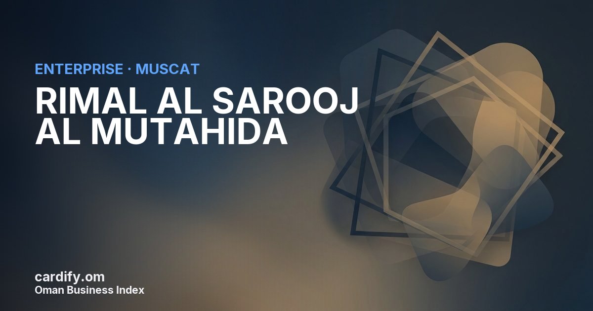 RIMAL AL SAROOJ AL MUTAHIDA L.L.C., Other in Muscat, Oman