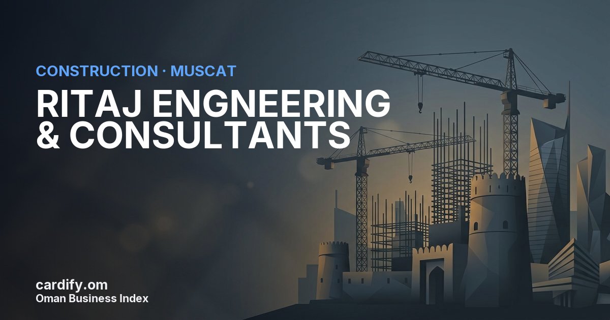 RITAJ ENGNEERING & CONSULTANTS, Construction in Muscat, Oman