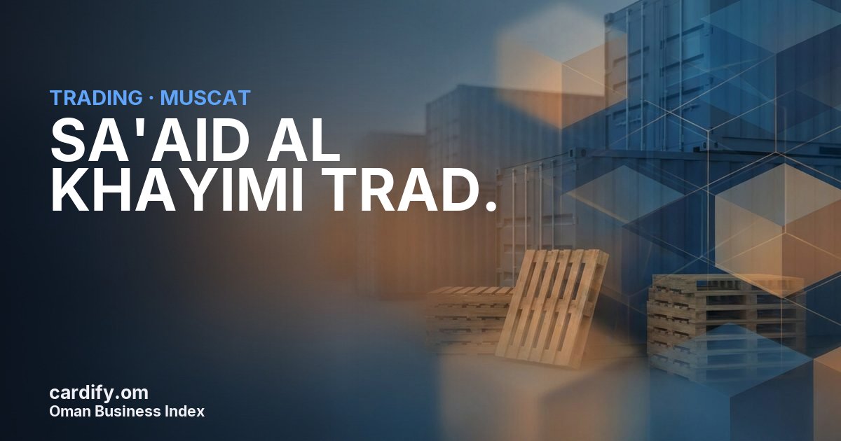 SA'AID AL KHAYIMI TRAD., Trading in Muscat, Oman