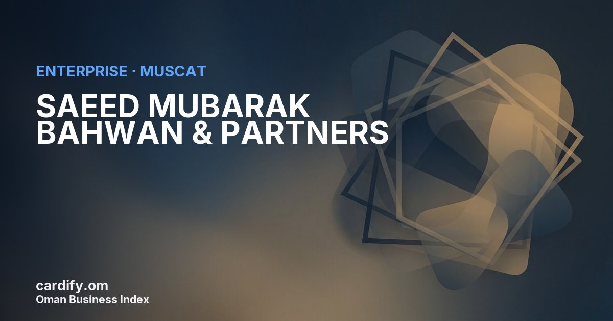 SAEED MUBARAK BAHWAN & PARTNERS L.L.C., Other in Muscat, Oman